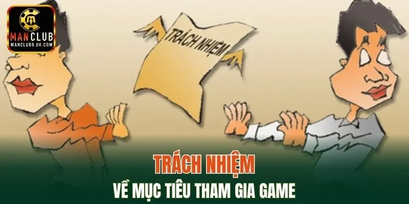Có mục tiêu tham gia chơi