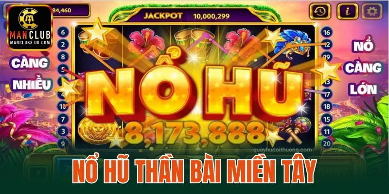 Nổ Hũ Thần Bài Miền Tây