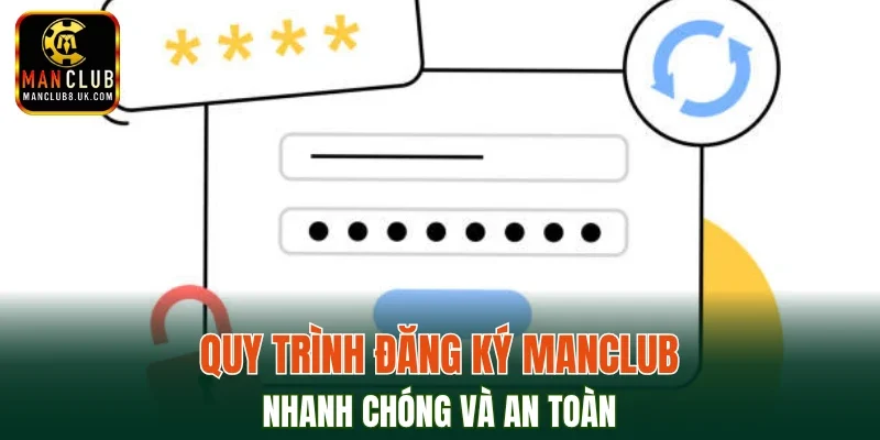Quy trình đăng ký MANCLUB nhanh chóng và an toàn